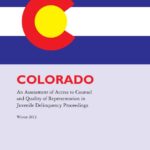 Colorado: An Assessment of Access to Counsel and Quality of Representation in Juvenile Delinquency Proceedings (2012)