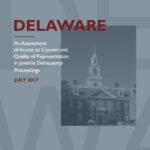 Delaware: An Assessment of Access to Counsel and Quality of Representation in Juvenile Delinquency Proceedings (2017)