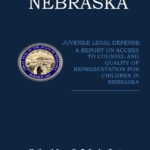 Juvenile Legal Defense: A Report on Access to Counsel and Quality of Representation for Children in Nebraska (2009)