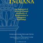 Indiana: An Assessment of Access to Counsel and Quality of Representation in Delinquency Proceedings (2006)