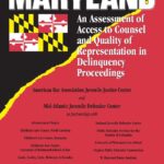 Maryland: An Assessment of Access to Counsel and Quality of Representation in Delinquency Proceedings (2003)