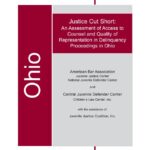 Justice Cut Short: An Assessment of Access to Counsel and Quality of Representation in Delinquency Proceedings in Ohio (2003)