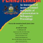 Pennsylvania: An Assessment of Access to Counsel and Quality of Representation in Delinquency Proceedings (October 2003)