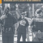 Freedom to Thrive: Reimagining Safety & Security in our Communities