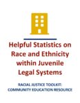 Helpful Statistics on Race and Ethnicity within Juvenile Legal Systems