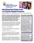 Identifying Dual Status Youth with Trauma-Related Problems