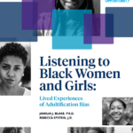 Listening to Black Women and Girls: Lived Experience of Adultification Bias