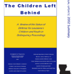 The Children Left Behind: A Review of the Status of Defense for Louisiana's Children and Youth in Delinquency Proceedings