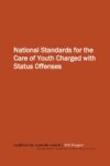 National Standards for Care of Youth Charged with Status Offenses