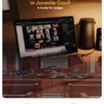 Navigating Virtual Proceedings in Juvenile Court: A Guide for Judges