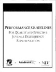 Performance Guidelines for Quality and Effective Juvenile Delinquency Representation (2010)