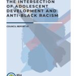 The Intersection of Adolescent Brain Development and Anti-Black Racism