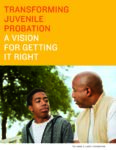 Transforming Juvenile Probation: A Vision for Getting It Right