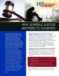 Why Juvenile Justice Matters to Counties