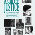A Call For Justice: An Assessment of Access to Counsel and Quality of Representation in Delinquency Proceedings