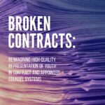 Broken Contracts: Reimagining High-Quality Representation of Youth in Contract and Appointed Counsel Systems