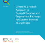 Centering a Holistic Approach to Expand Education and Employment Pathways for Systems-Involved Young People